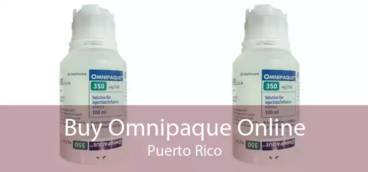 Buy Omnipaque Online Puerto Rico