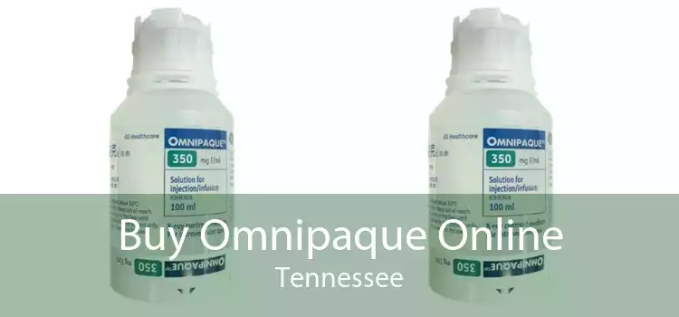 Buy Omnipaque Online Tennessee
