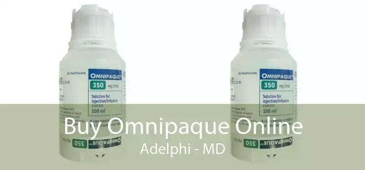 Buy Omnipaque Online Adelphi - MD