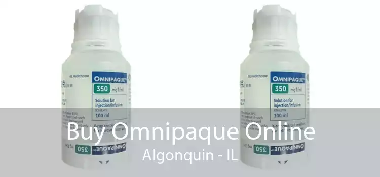 Buy Omnipaque Online Algonquin - IL