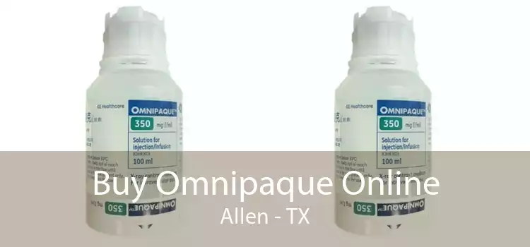 Buy Omnipaque Online Allen - TX