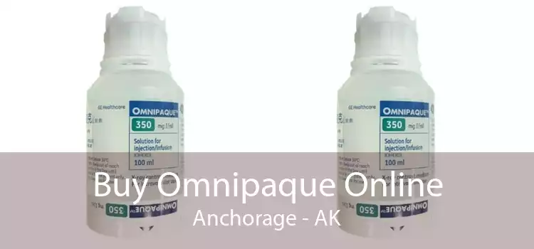 Buy Omnipaque Online Anchorage - AK