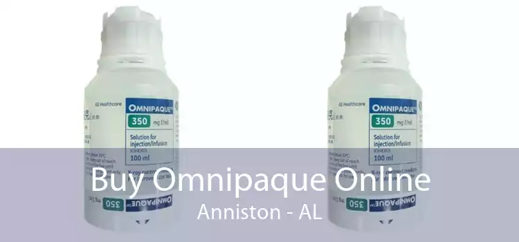 Buy Omnipaque Online Anniston - AL