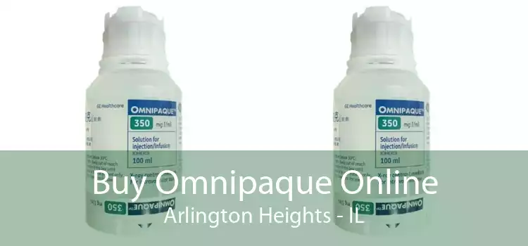 Buy Omnipaque Online Arlington Heights - IL