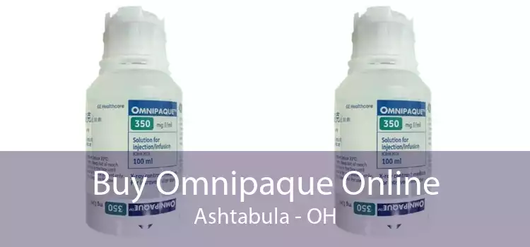 Buy Omnipaque Online Ashtabula - OH