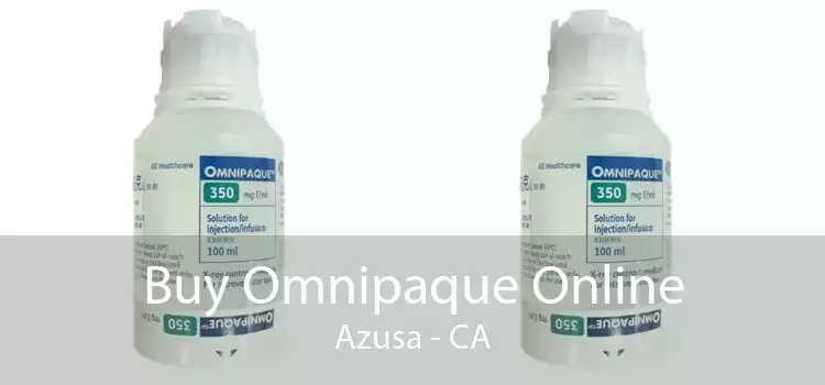 Buy Omnipaque Online Azusa - CA
