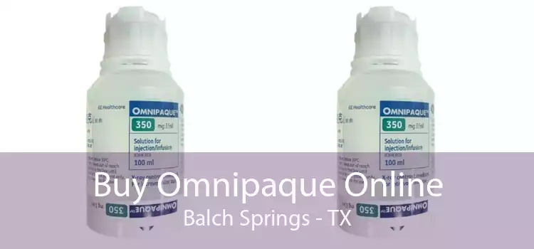 Buy Omnipaque Online Balch Springs - TX