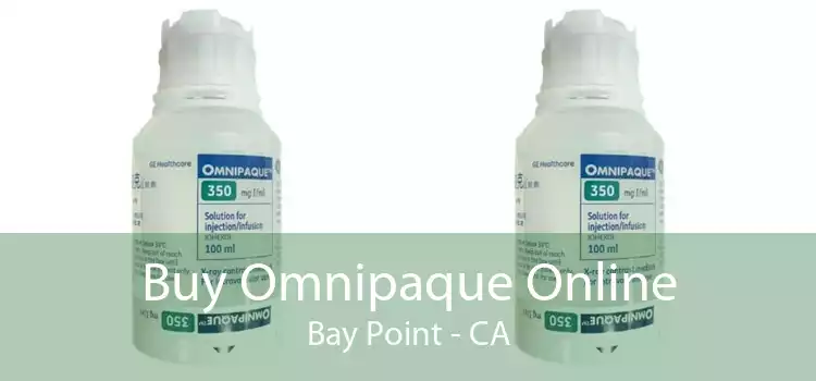 Buy Omnipaque Online Bay Point - CA