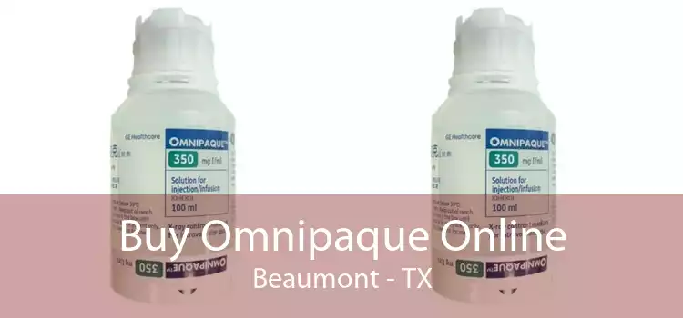 Buy Omnipaque Online Beaumont - TX