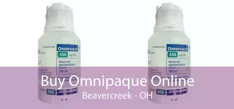 Buy Omnipaque Online Beavercreek - OH