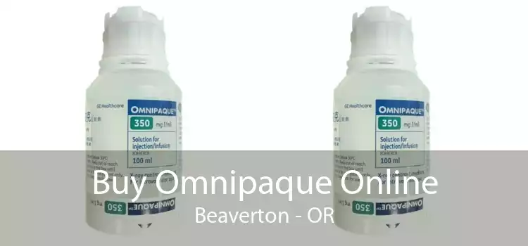 Buy Omnipaque Online Beaverton - OR