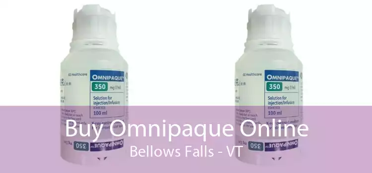 Buy Omnipaque Online Bellows Falls - VT