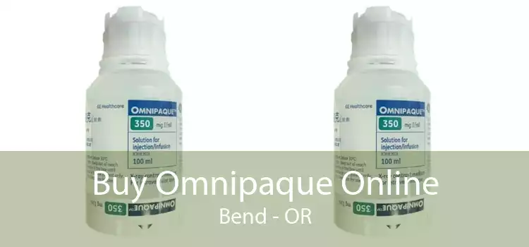 Buy Omnipaque Online Bend - OR