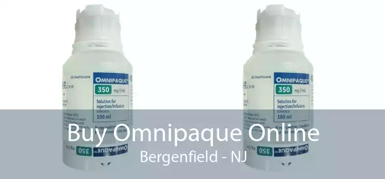Buy Omnipaque Online Bergenfield - NJ