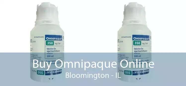 Buy Omnipaque Online Bloomington - IL
