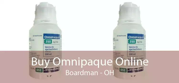 Buy Omnipaque Online Boardman - OH