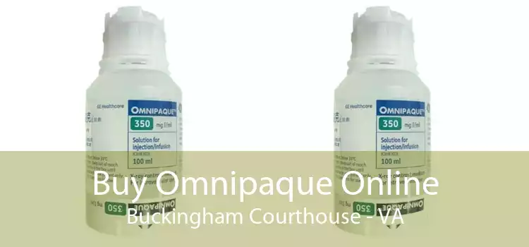 Buy Omnipaque Online Buckingham Courthouse - VA