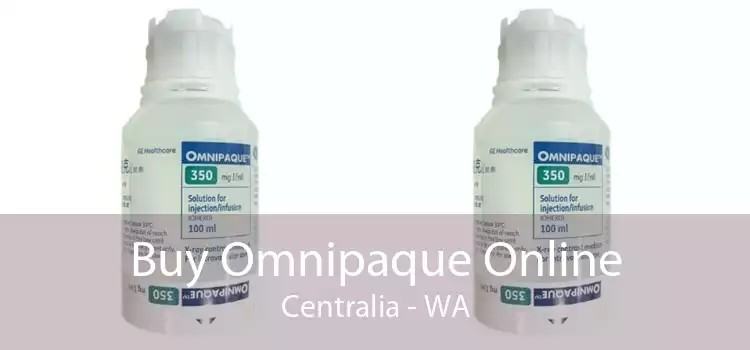 Buy Omnipaque Online Centralia - WA