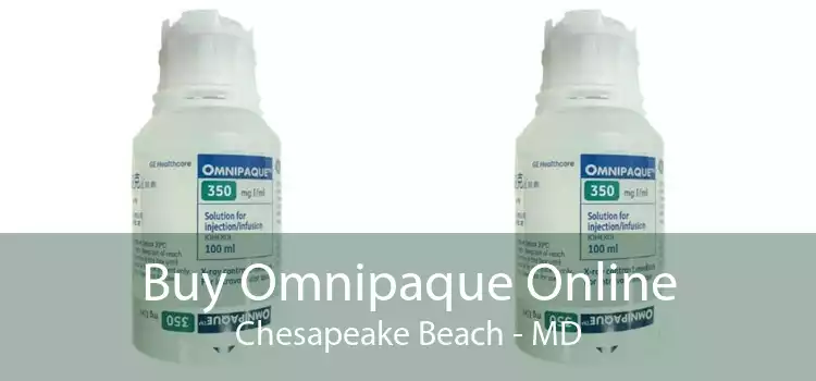 Buy Omnipaque Online Chesapeake Beach - MD