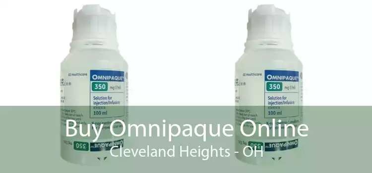 Buy Omnipaque Online Cleveland Heights - OH