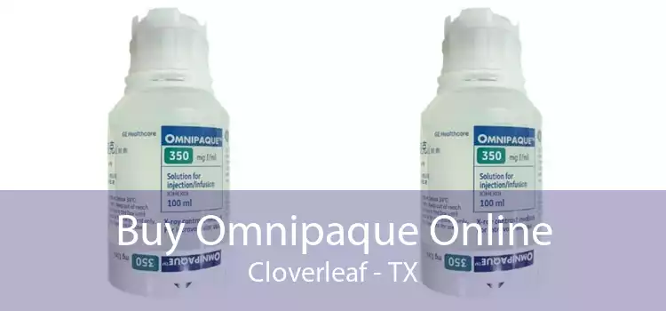 Buy Omnipaque Online Cloverleaf - TX