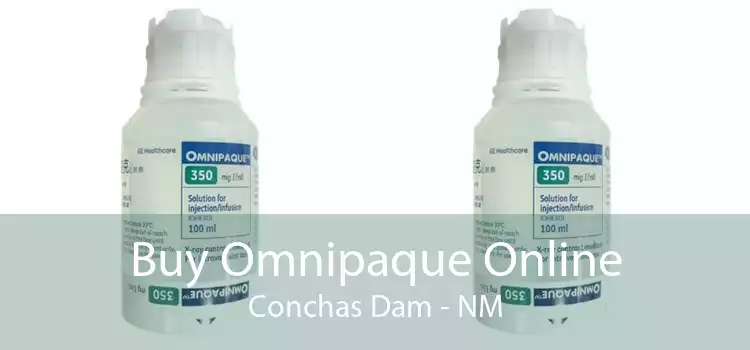 Buy Omnipaque Online Conchas Dam - NM