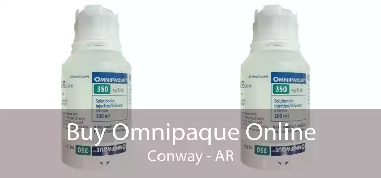 Buy Omnipaque Online Conway - AR