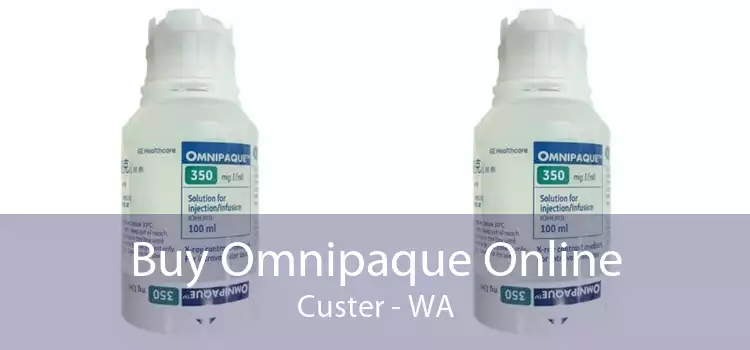 Buy Omnipaque Online Custer - WA