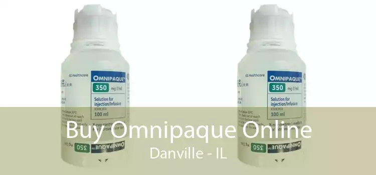 Buy Omnipaque Online Danville - IL