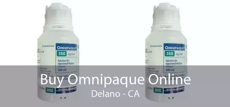 Buy Omnipaque Online Delano - CA