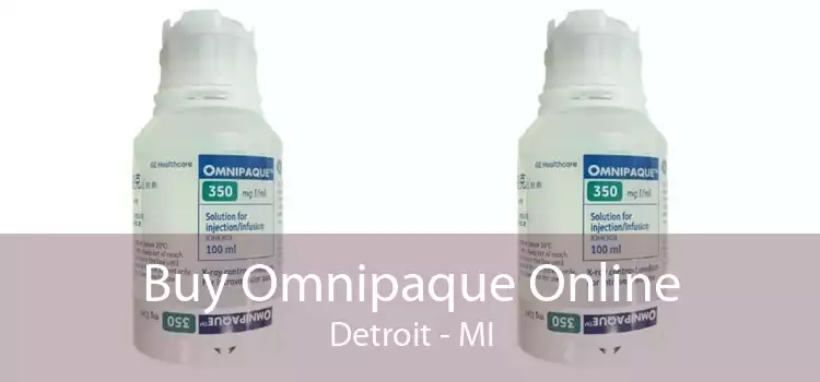 Buy Omnipaque Online Detroit - MI